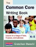 Common Core Writing Book, K-5 Lessons for a Range of Tasks, Purposes, and Audiences cover art
