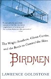 Birdmen The Wright Brothers, Glenn Curtiss, and the Battle to Control the Skies 2015 9780345538055 Front Cover