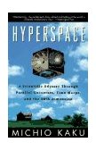 Hyperspace A Scientific Odyssey Through Parallel Universes, Time Warps, and the 10th Dimens Ion cover art