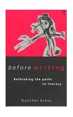 Before Writing Rethinking the Paths to Literacy  9780415138055 Front Cover