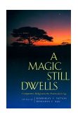 Magic Still Dwells Comparative Religion in the Postmodern Age  9780520221055 Front Cover