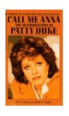 Call Me Anna The Autobiography of Patty Duke 1988 9780553272055 Front Cover