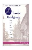Education of Laura Bridgman First Deaf and Blind Person to Learn Language  9780674010055 Front Cover