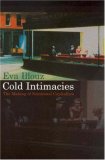 Cold Intimacies The Making of Emotional Capitalism