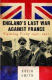England's Last War Against France Fighting Vichy 1940-42  9780753827055 Front Cover