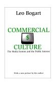 Commercial Culture The Media System and the Public Interest 2nd 2000 9780765806055 Front Cover