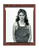 In the American West Richard Avedon - Photographs, 1979-1984  9780810911055 Front Cover