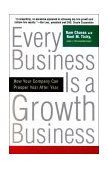 Every Business Is a Growth Business How Your Company Can Prosper Year after Year cover art