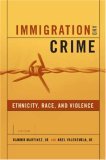 Immigration and Crime Ethnicity, Race, and Violence