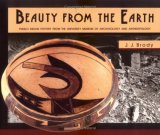 Beauty from the Earth Pueblo Indian Pottery from the University Museum of Archaeology and Anthropology 1990 9780924171055 Front Cover
