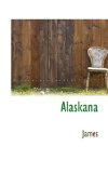 Alaskan 2009 9781116678055 Front Cover