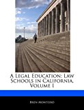 Legal Education Law Schools in California, Volume I 2010 9781170096055 Front Cover
