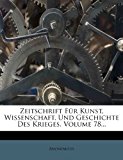 Zeitschrift F?R Kunst, Wissenschaft, und Geschichte des Krieges 2012 9781279814055 Front Cover