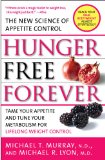 Hunger Free Forever The New Science of Appetite Control 2008 9781416549055 Front Cover