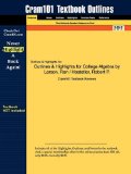 Outlines and Highlights for College Algebra by Larson, Ron / Hostetler, Robert P , Isbn 9780618643103 7th 2009 9781428838055 Front Cover