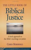 Little Book of Biblical Justice A Fresh Approach to the Bible's Teachings on Justice cover art