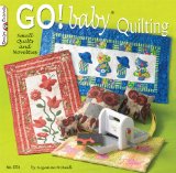 GO! Baby Quilting Small Quilts and Novelties 2011 9781574214055 Front Cover