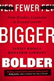 Fewer, Bigger, Bolder From Mindless Expansion to Focused Growth  9781591846055 Front Cover