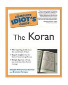 Complete Idiot's Guide to the Koran The Inspiring Truth about the Sacred Book of Islam  9781592571055 Front Cover