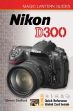 Magic Lantern Guides: Nikon D300 2008 9781600593055 Front Cover