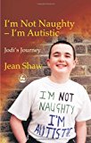 I'm Not Naughty - I'm Autistic Jodi's Journey 2002 9781843101055 Front Cover
