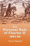 Personal Rule of Charles II, 1681-85 2007 9781843833055 Front Cover