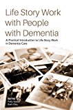 Life Story Work with People with Dementia Ordinary Lives, Extraordinary People  9781849055055 Front Cover