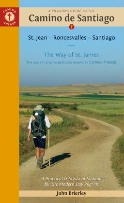 A Pilgrim's Guide to the Camino De Santiago - Camino Francés 2019: St. Jean - Roncesvalles - Santiago  9781912216055 Front Cover