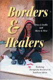 Borders and Healers Brokering Therapeutic Resources in Southeast Africa 2006 9780253218056 Front Cover