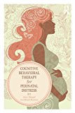 Cognitive Behavioral Therapy for Perinatal Distress  9780415508056 Front Cover