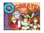 Kids Around the World Create! The Best Crafts and Activities from Many Lands  9780471290056 Front Cover