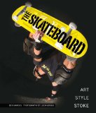 Skateboard The Good, the Rad, and the Gnarly: an Illustrated History 2011 9780760338056 Front Cover