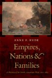 Empires, Nations, and Families A History of the North American West, 1800-1860  9780803224056 Front Cover