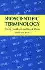 Bioscientific Terminology Words from Latin and Greek Stems