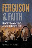 Ferguson and Faith Sparking Leadership and Awakening Community  9780827211056 Front Cover