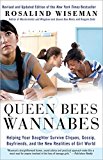 Queen Bees and Wannabes, 3rd Edition Helping Your Daughter Survive Cliques, Gossip, Boys, and the New Realities of Girl World 3rd 9781101903056 Front Cover