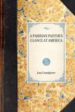 Parisian Pastor's Glance at America 2007 9781429003056 Front Cover