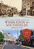 Wimbledon and Southfields Through Time  9781445661056 Front Cover