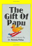 Gift of Papu 2011 9781466365056 Front Cover