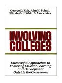 Involving Colleges Successful Approaches to Fostering Student Learning and Development Outside the Classroom  9781555423056 Front Cover