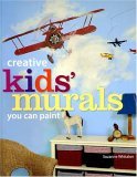 Creative Kids' Murals You Can Paint 2006 9781581808056 Front Cover