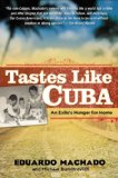 Tastes Like Cuba An Exile's Hunger for Home 2008 9781592404056 Front Cover
