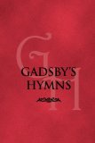 Gadsby's Hymns : A Selection of Hymns for Public Worship 2009 9781599252056 Front Cover