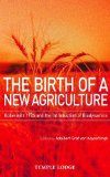 Birth of a New Agriculture Koberwitz 1924 and the Introduction of Biodynamics  9781906999056 Front Cover