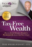 Tax-Free Wealth How to Build Massive Wealth by Permanently Lowering Your Taxes 2015 9781937832056 Front Cover
