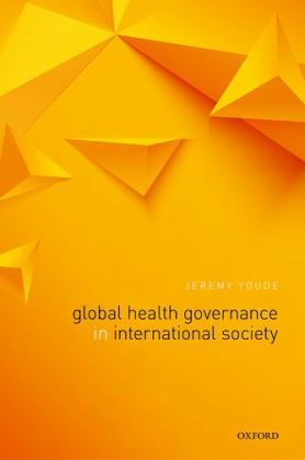 Global Health Governance in International Society  9780198813057 Front Cover