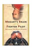 Mozart's Brain and the Fighter Pilot Unleashing Your Brain's Potential 2002 9780609810057 Front Cover