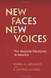 New Faces, New Voices The Hispanic Electorate in America  9780691143057 Front Cover