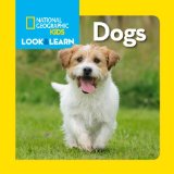 National Geographic Kids Look and Learn: Dogs  9781426317057 Front Cover