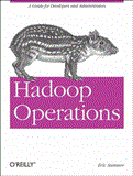 Hadoop Operations A Guide for Developers and Administrators 2012 9781449327057 Front Cover